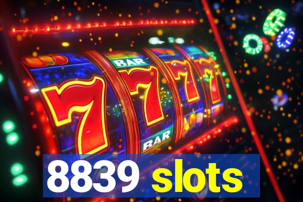 8839 slots