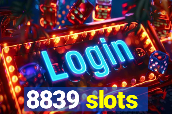 8839 slots