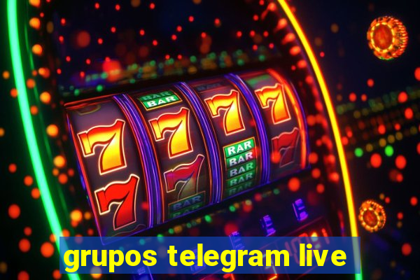 grupos telegram live