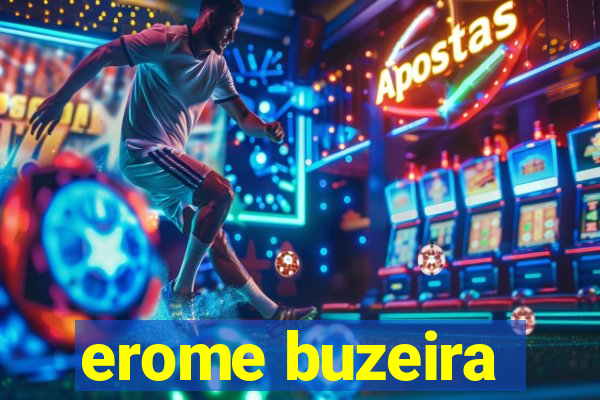 erome buzeira