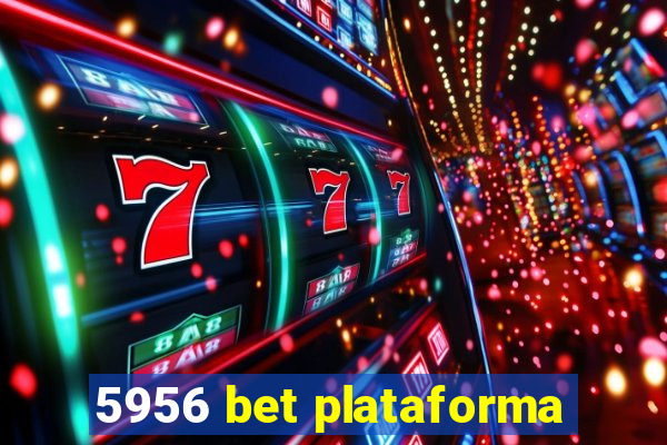 5956 bet plataforma