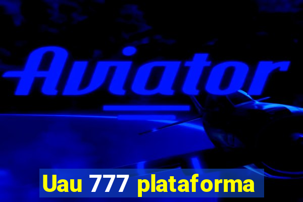 Uau 777 plataforma