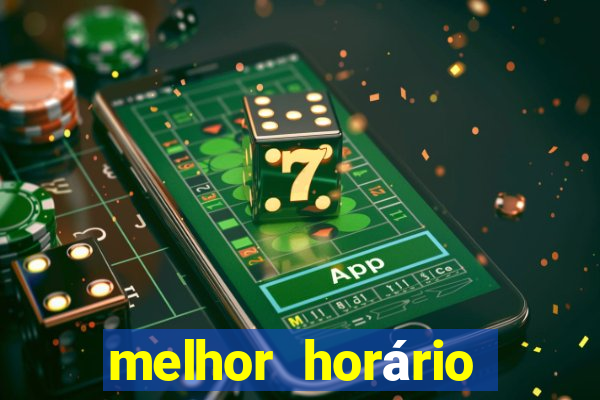 melhor horário para jogar fortune tiger de tarde