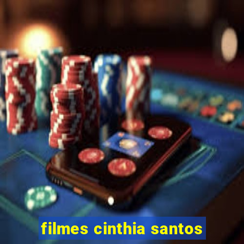 filmes cinthia santos