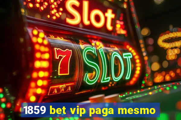 1859 bet vip paga mesmo