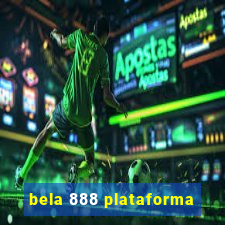 bela 888 plataforma