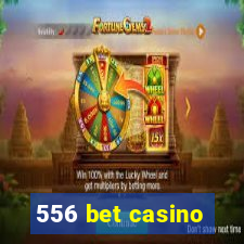 556 bet casino