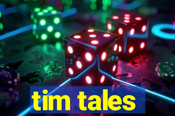 tim tales