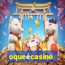 oqueécasino