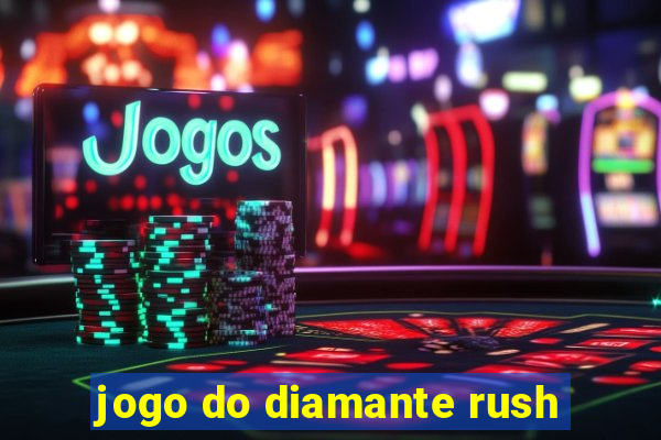 jogo do diamante rush