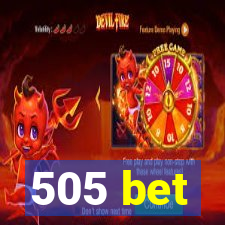 505 bet