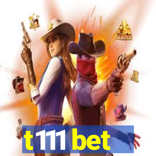 t111 bet