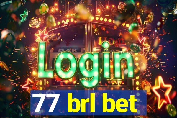 77 brl bet