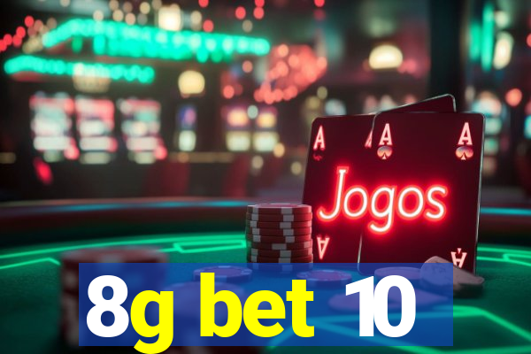 8g bet 10