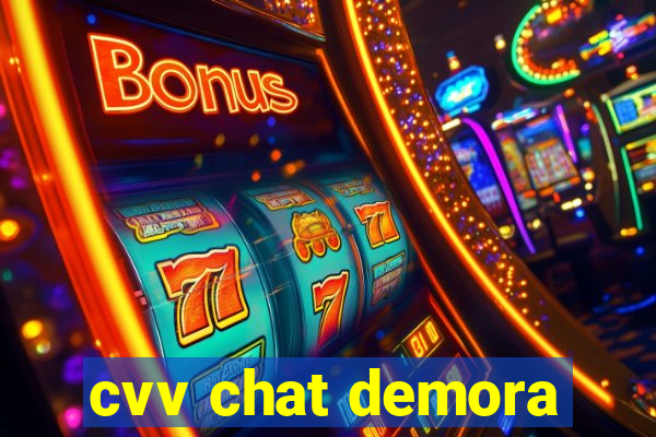 cvv chat demora