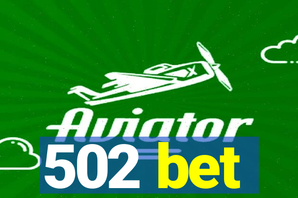 502 bet