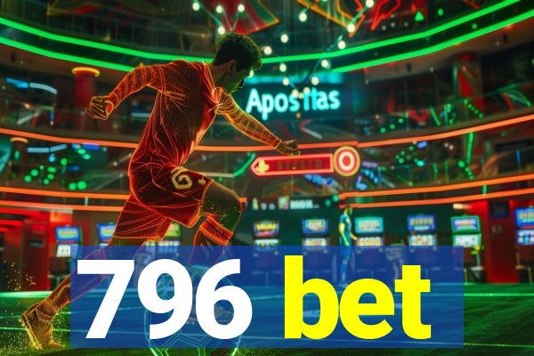 796 bet