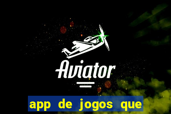 app de jogos que pagam de verdade