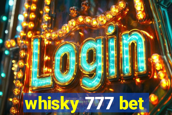 whisky 777 bet