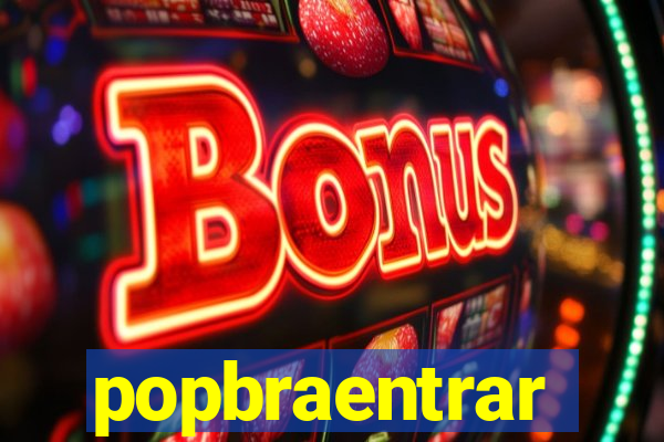 popbraentrar