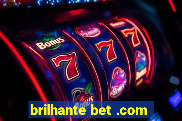 brilhante bet .com