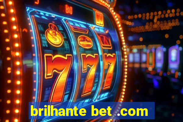 brilhante bet .com