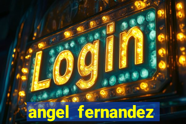 angel fernandez only fans