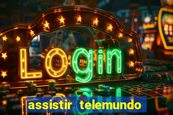 assistir telemundo no brasil