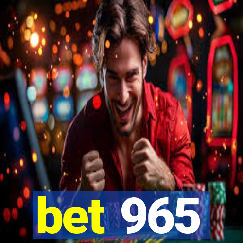 bet 965