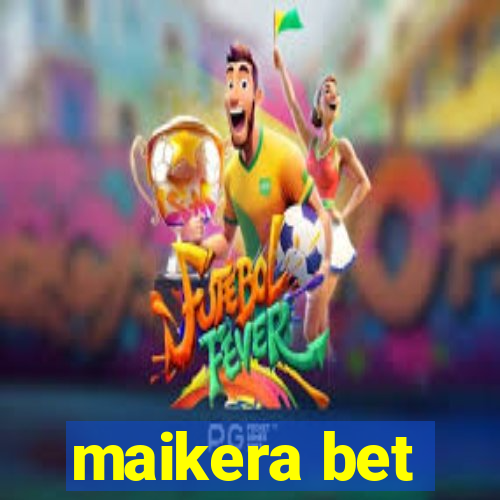 maikera bet