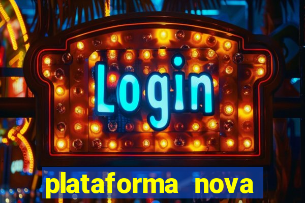 plataforma nova lançada hoje