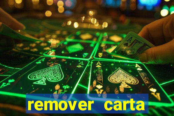 remover carta history reborn