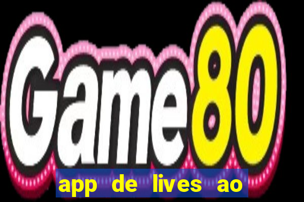 app de lives ao vivo 18