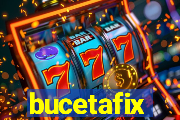 bucetafix