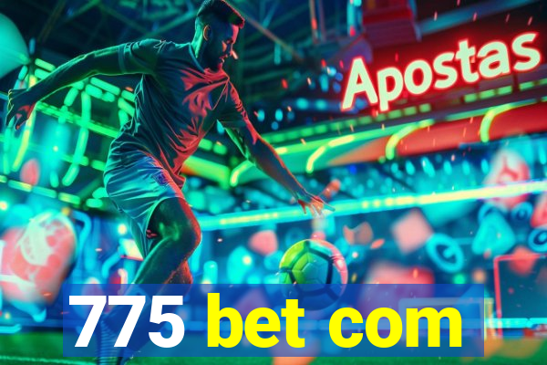 775 bet com