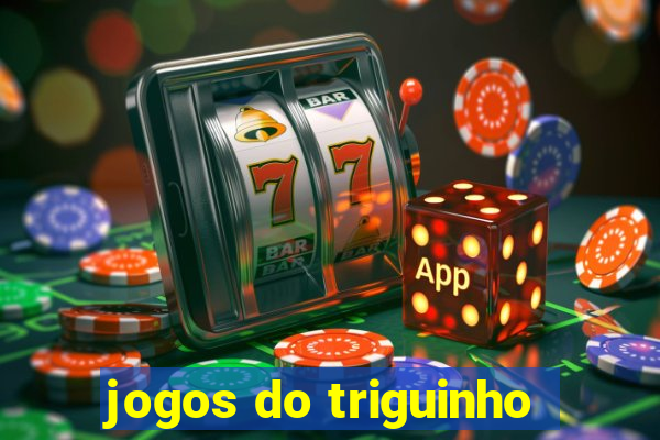 jogos do triguinho