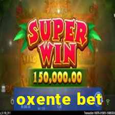 oxente bet