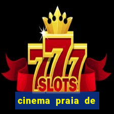 cinema praia de belas shopping