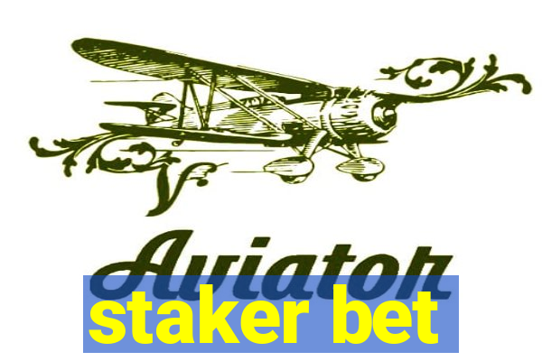 staker bet