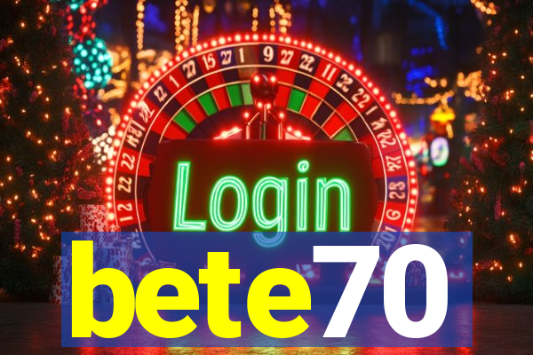 bete70