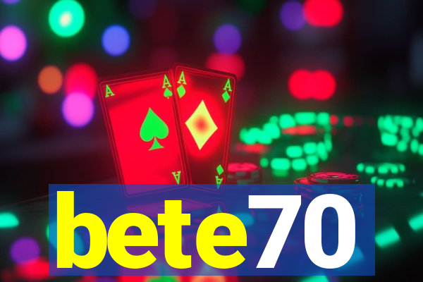 bete70