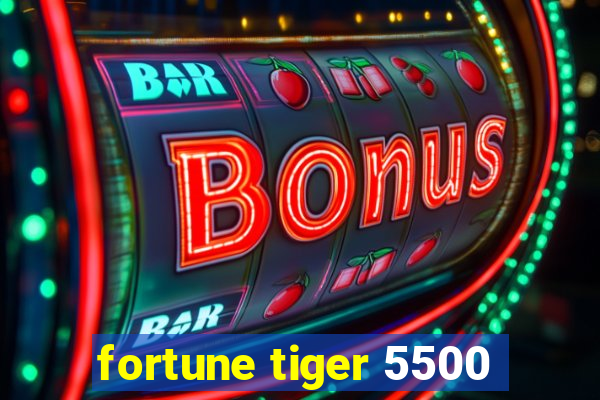 fortune tiger 5500