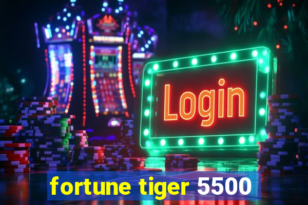 fortune tiger 5500