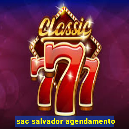 sac salvador agendamento