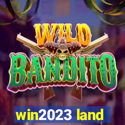 win2023 land