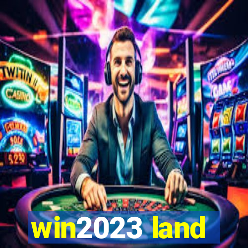 win2023 land