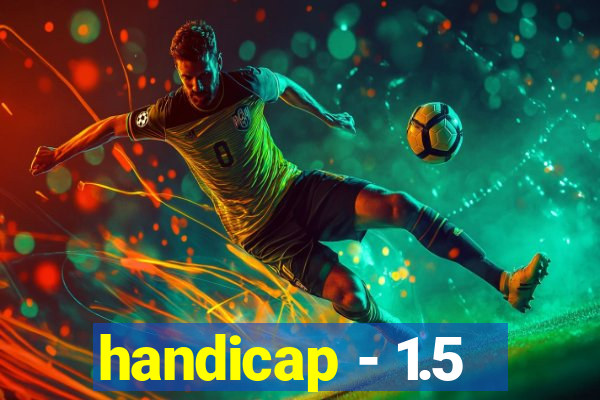 handicap - 1.5