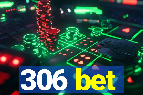 306 bet