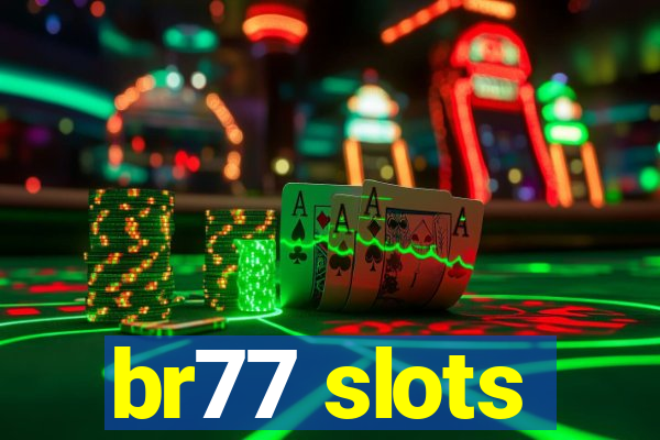 br77 slots