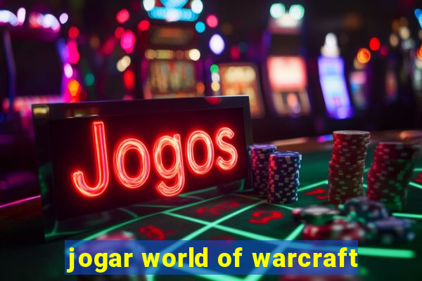 jogar world of warcraft